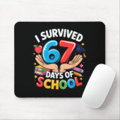 I Survived 67 Days Of School Student Fun Vibe End Mousepad (Mit Mouse)