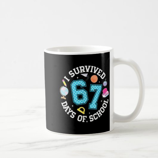 I Survived 67 Days Of School Student Humor Design Kaffeetasse (Rechts)