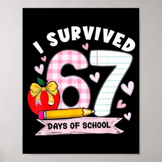 I Survived 67 Days Of School Student Humor Design Poster (Vorne)