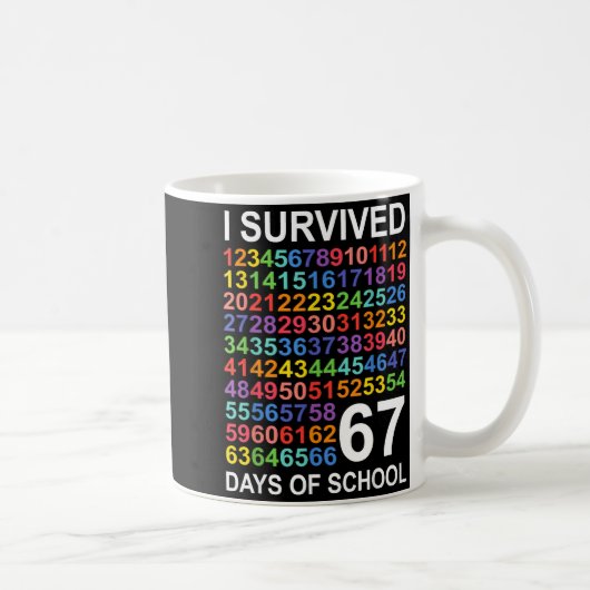 I Survived 67 Days Of School Students Teacher Numb Kaffeetasse (Rechts)