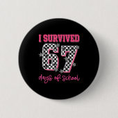I Survived 67 Days Of School Students Teachers 100 Button (Vorderseite)