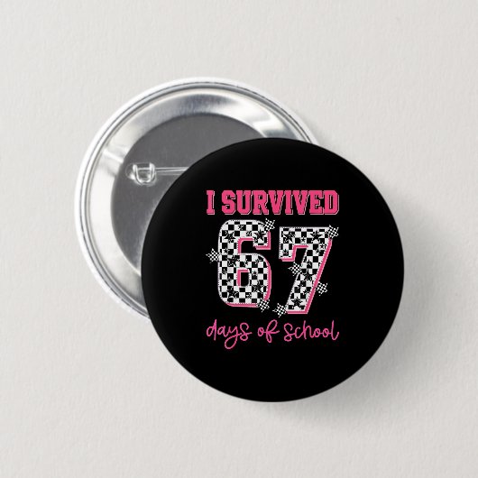 I Survived 67 Days Of School Students Teachers 100 Button (Vorne & Hinten)