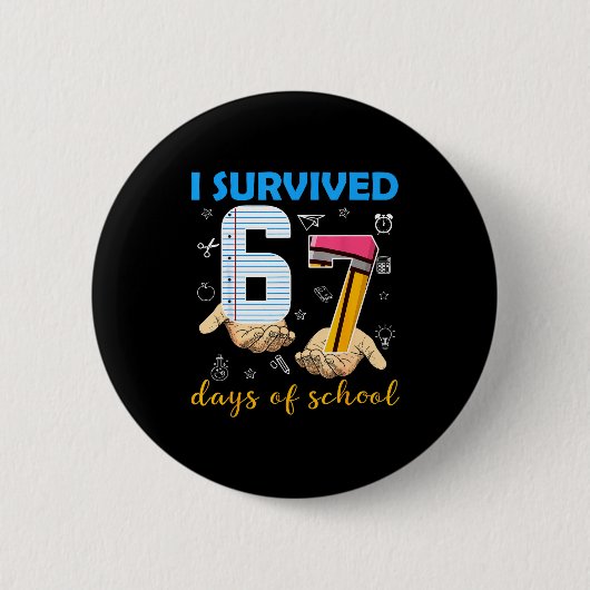 I Survived 67 Days Of School Students Teachers 100 Button (Vorderseite)