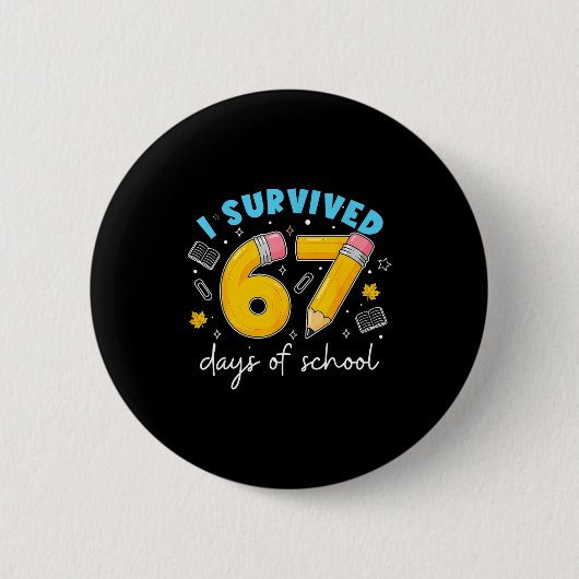 I Survived 67 Days Of School Students Teachers 100 Button (Vorderseite)