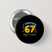 I Survived 67 Days Of School Students Teachers 100 Button (Vorne & Hinten)