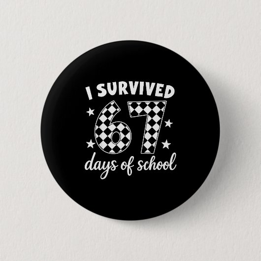I Survived 67 Days Of School Students Teachers 100 Button (Vorderseite)