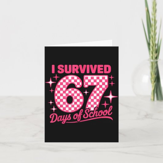 I Survived 67 Days Of School Students Teachers 100 Karte (Vorderseite)