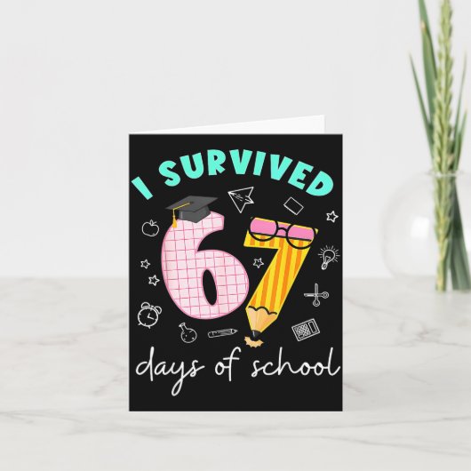I Survived 67 Days Of School Students Teachers 100 Karte (Vorderseite)