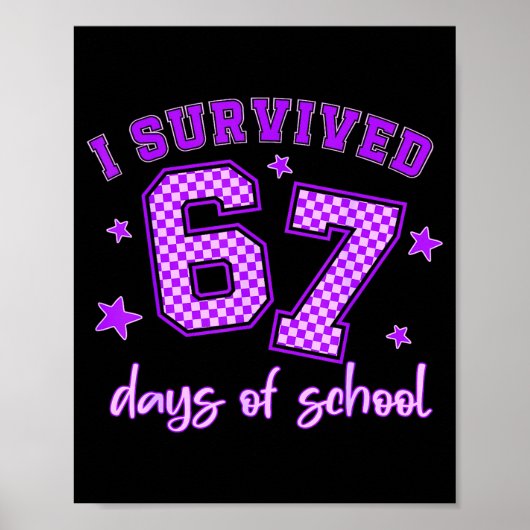 I Survived 67 Days Of School Students Teachers 100 Poster (Vorne)
