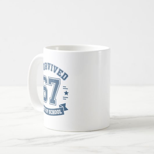 I Survived 67 Days Of School Students Teachers 67 Kaffeetasse (Vorderseite Links)