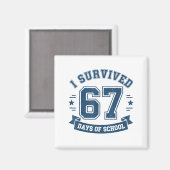 I Survived 67 Days Of School Students Teachers 67 Magnet (Vorderseite/Rückseite)