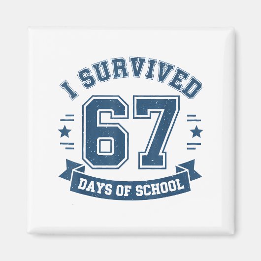 I Survived 67 Days Of School Students Teachers 67  Magnet (Vorne)
