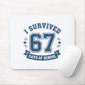 I Survived 67 Days Of School Students Teachers 67  Mousepad (Mit Mouse)