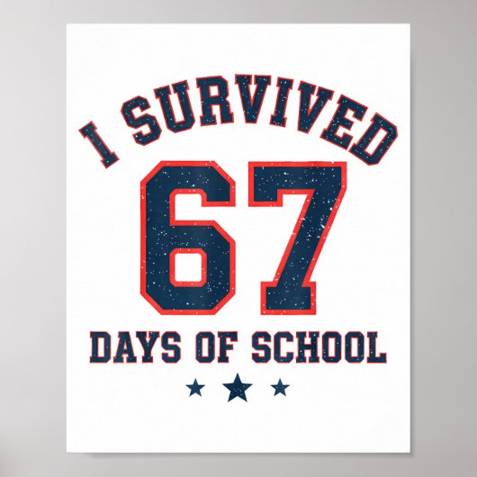 I Survived 67 Days Of School Students Teachers 67  Poster (Vorne)