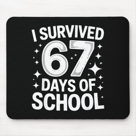 I Survived 67 Days Of School Students Teachers 6 7 Mousepad (Vorne)
