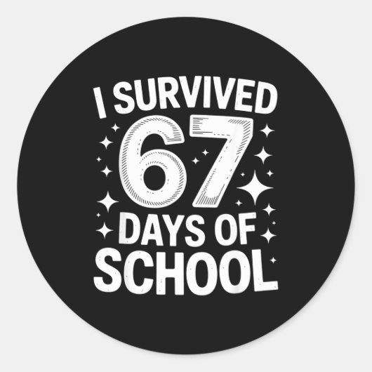 I Survived 67 Days Of School Students Teachers 6 7 Runder Aufkleber (Vorderseite)