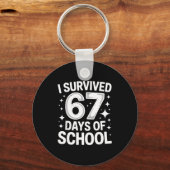 I Survived 67 Days Of School Students Teachers 6 7 Schlüsselanhänger (Vorderseite)