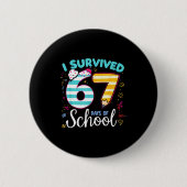 I Survived 67 Days Of School Students Teachers Cut Button (Vorderseite)