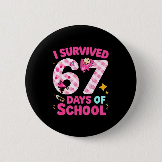 I Survived 67 Days Of School Students Teachers Cut Button (Vorderseite)