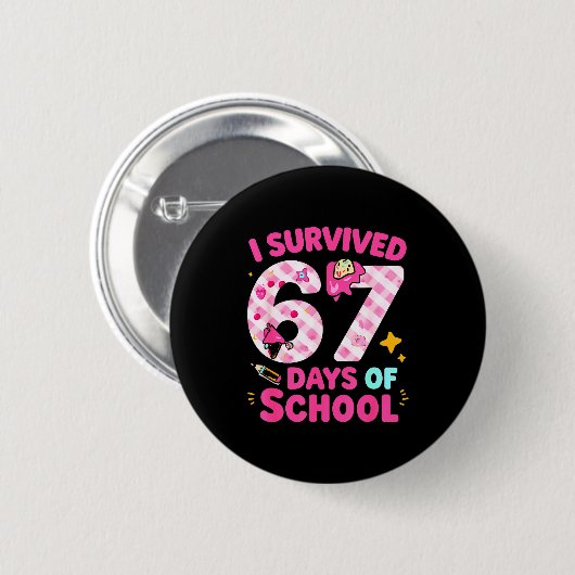 I Survived 67 Days Of School Students Teachers Cut Button (Vorne & Hinten)