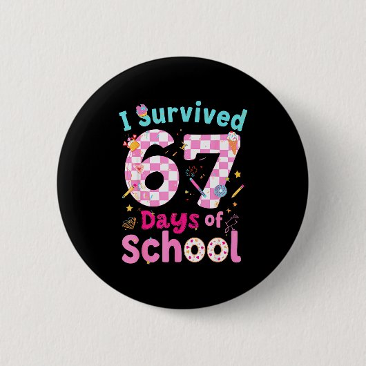I Survived 67 Days Of School Students Teachers Cut Button (Vorderseite)