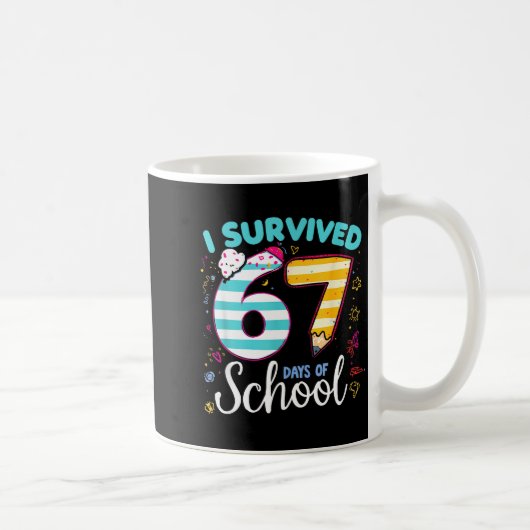 I Survived 67 Days Of School Students Teachers Cut Kaffeetasse (Rechts)