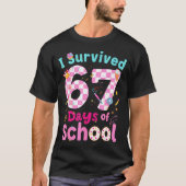 I Survived 67 Days Of School Students Teachers Cut T-Shirt (Vorderseite)