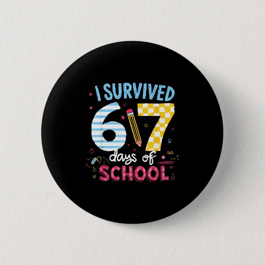 I Survived 67 Days Of School Students Teachers Six Button (Vorderseite)