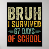 I Survived 67 Days Of School Teacher 6 7 Boys Kids Poster (Vorne)