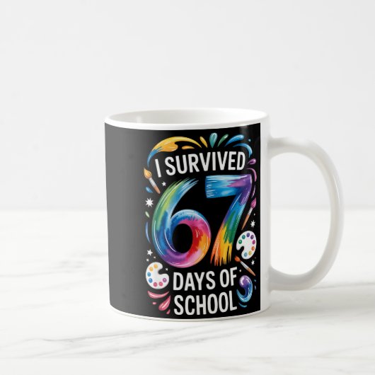 I Survived 67 Days Of School Teacher Painting 6 7 Kaffeetasse (Rechts)