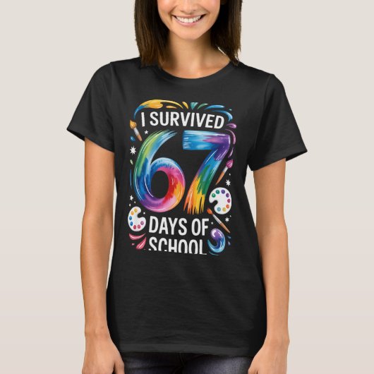 I Survived 67 Days Of School Teacher Painting 6 7 T-Shirt (Vorderseite)