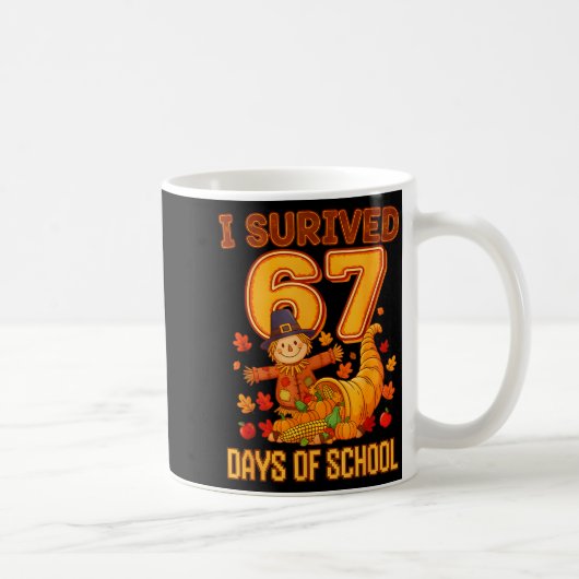 I Survived 67 Days Of School Teacher Six Seven Tha Kaffeetasse (Rechts)