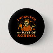 I Survived 67 Days Of School Teacher Skeleton Funn Button (Vorderseite)