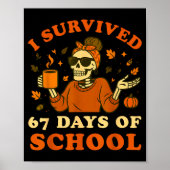 I Survived 67 Days Of School Teacher Skeleton Funn Poster (Vorne)