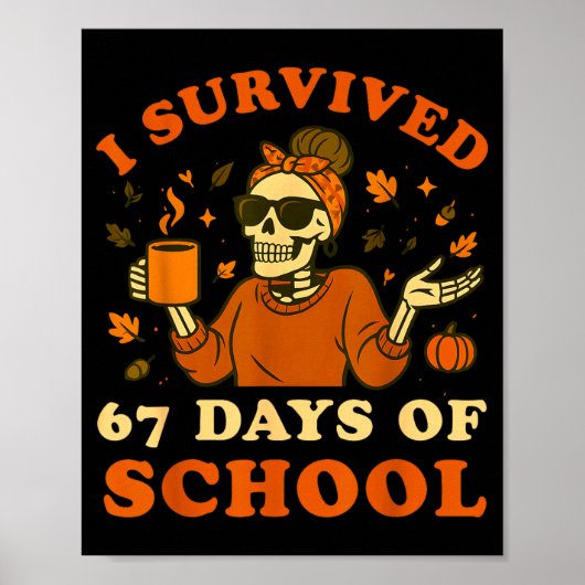 I Survived 67 Days Of School Teacher Skeleton Funn Poster (Vorne)