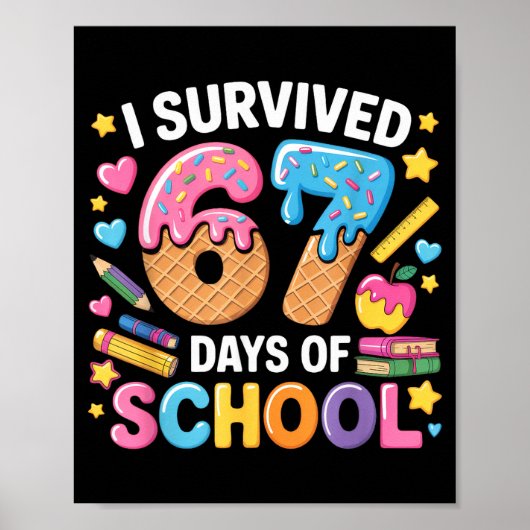 I Survived 67 Days Of School Teacher Student Ice C Poster (Vorne)
