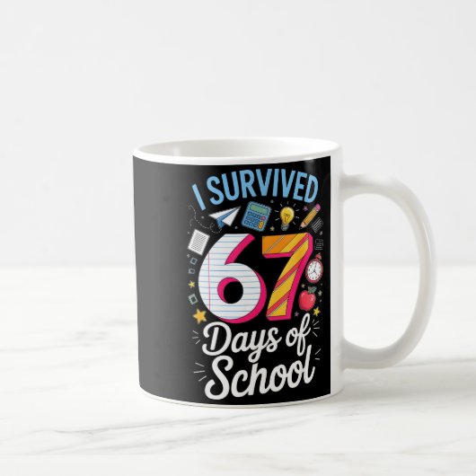 I Survived 67 Days Of School Teacher Student Meme Kaffeetasse (Rechts)