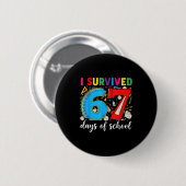 I Survived 67 Days Of School Teacher Student Six S Button (Vorne & Hinten)