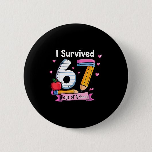 I Survived 67 Days Of School Teacher Student Six S Button (Vorderseite)