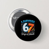 I Survived 67 Days Of School Teacher Student Six S Button (Vorne & Hinten)