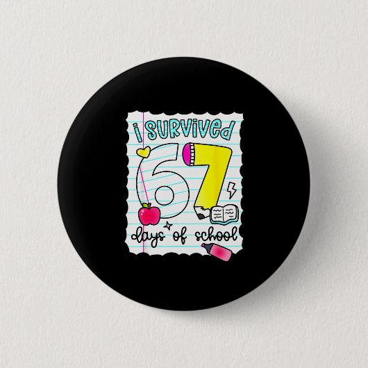I Survived 67 Days Of School Teacher Student Six S Button (Vorderseite)