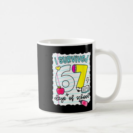 I Survived 67 Days Of School Teacher Student Six S Kaffeetasse (Rechts)