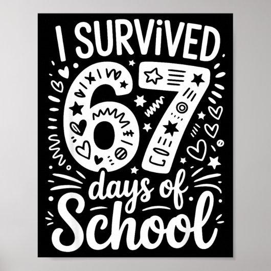 I Survived 67 Days Of School Teacher Student Six S Poster (Vorne)