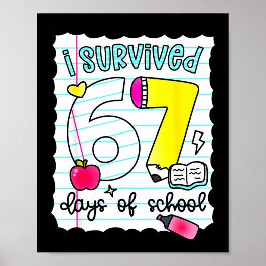 I Survived 67 Days Of School Teacher Student Six S Poster (Vorne)