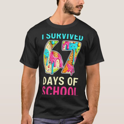 I Survived 67 Days Of School Teacher Student Six S T-Shirt (Vorderseite)