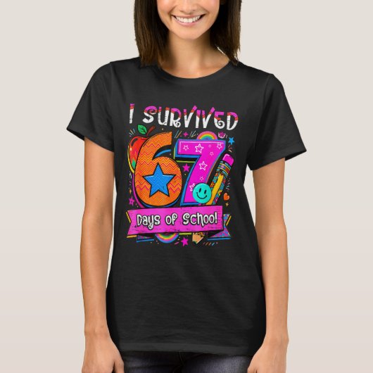 I Survived 67 Days Of School Teacher Student Six S T-Shirt (Vorderseite)