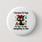 I Survived 67 Days Of School Teacher Students Cat  Button (Vorderseite)