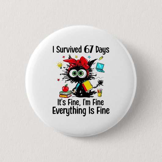 I Survived 67 Days Of School Teacher Students Cat Button (Vorderseite)