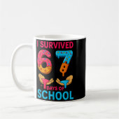 I Survived 67 Days Of School Teachers Students 6 7 Kaffeetasse (Links)