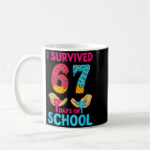 I Survived 67 Days Of School Teachers Students 6 7 Kaffeetasse (Links)